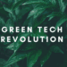 The Green Tech Revolution: A Cleaner Future