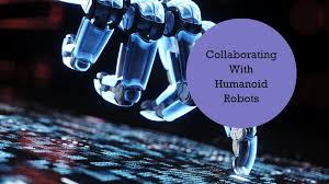 The Synergy of Humans and Humanoid Robots: A New Era of Collaborative Work